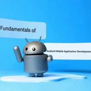 Fundamentals of Android Mobile Application Development